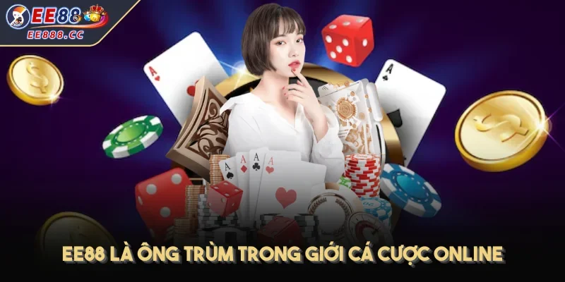 EE88 là ông trùm trong giới cá cược online