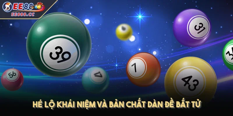 Hé lộ khái niệm và bản chất dàn đề bất tử