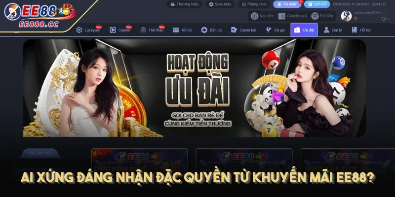 Ai xứng đáng nhận đặc quyền từ khuyến mãi EE88?