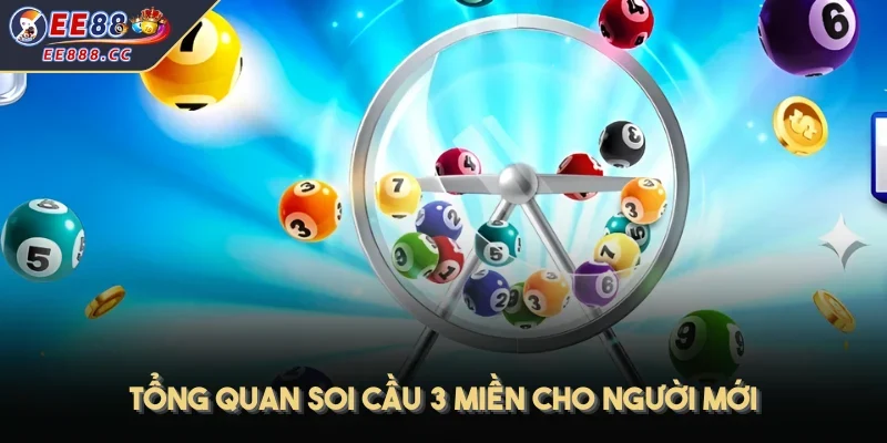 Tổng quan soi cầu 3 miền cho người mới