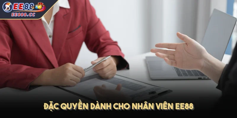 Đặc quyền dành cho nhân viên khi đạt tuyển dụng EE88